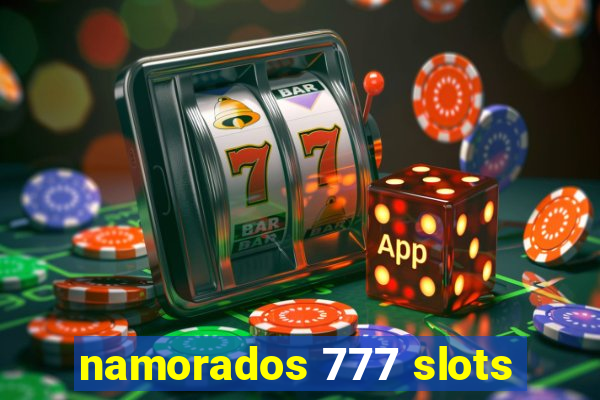 namorados 777 slots